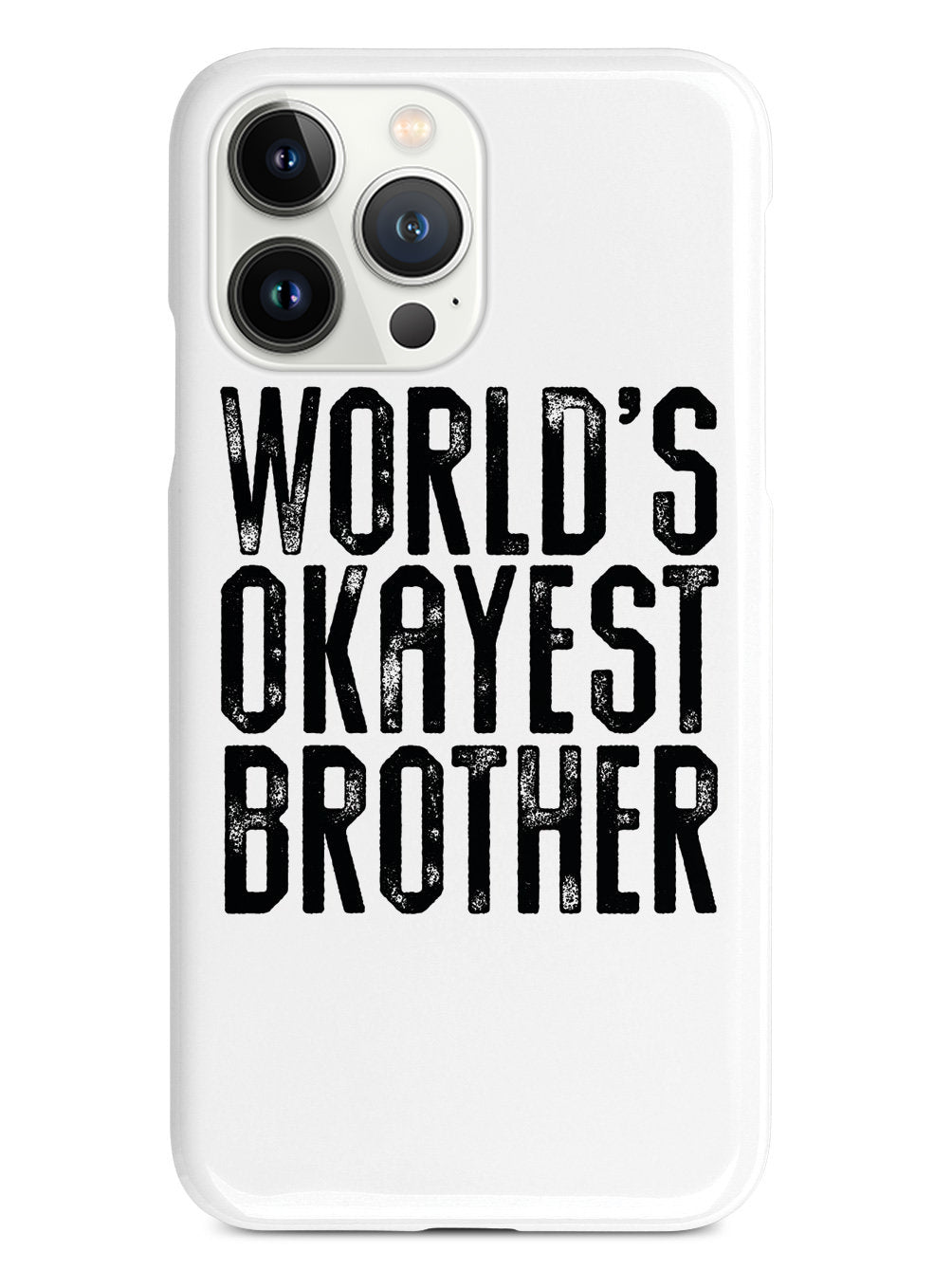 World's Okayest Brother - White Case