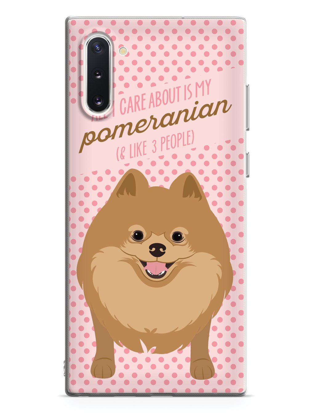 All I Care About Is My Pomeranian Case