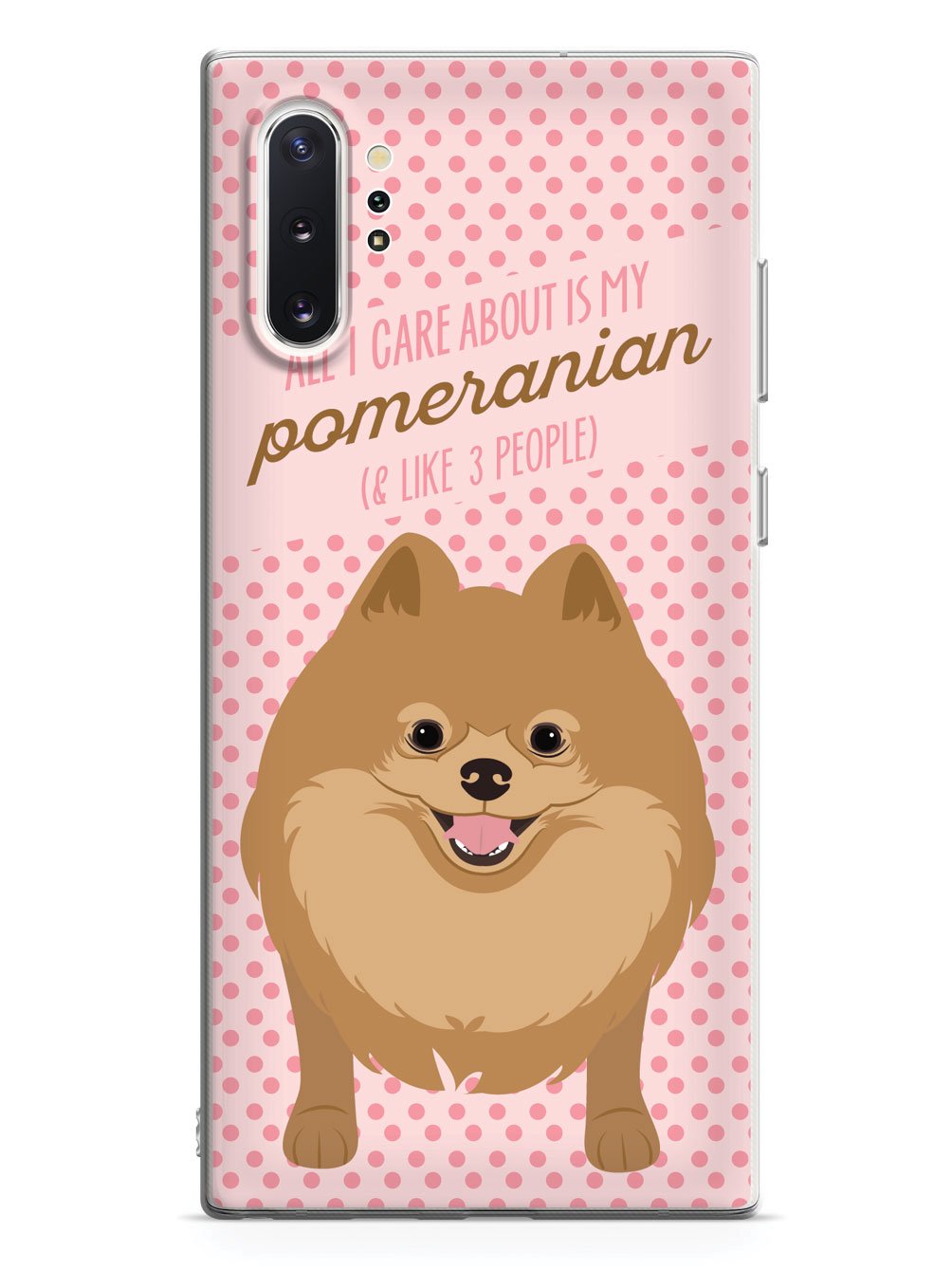 All I Care About Is My Pomeranian Case