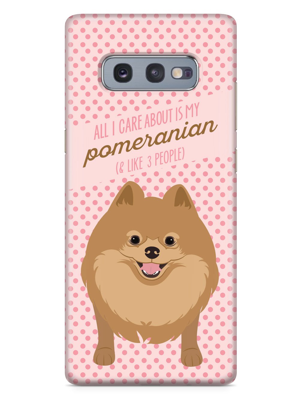 All I Care About Is My Pomeranian Case