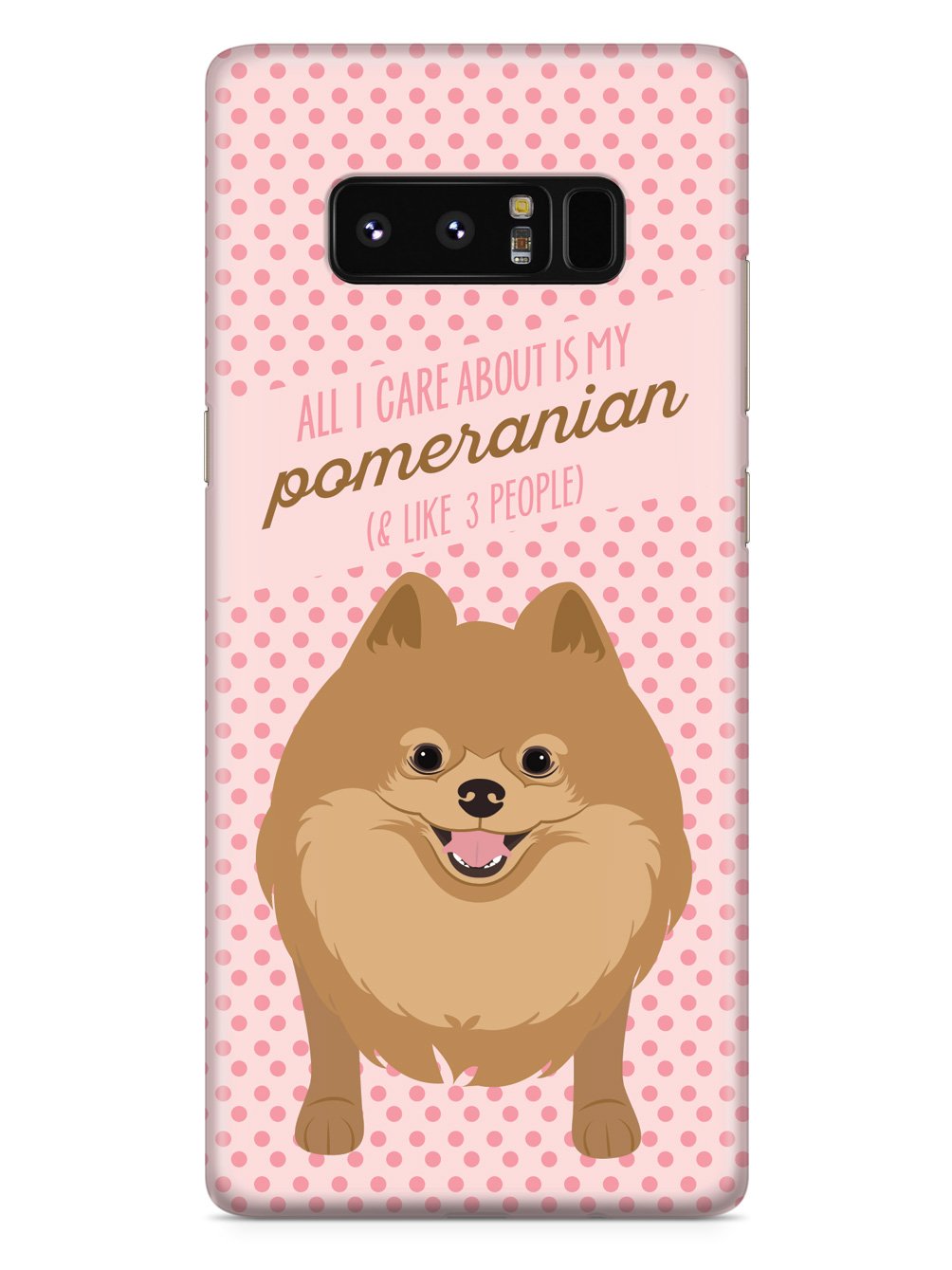 All I Care About Is My Pomeranian Case