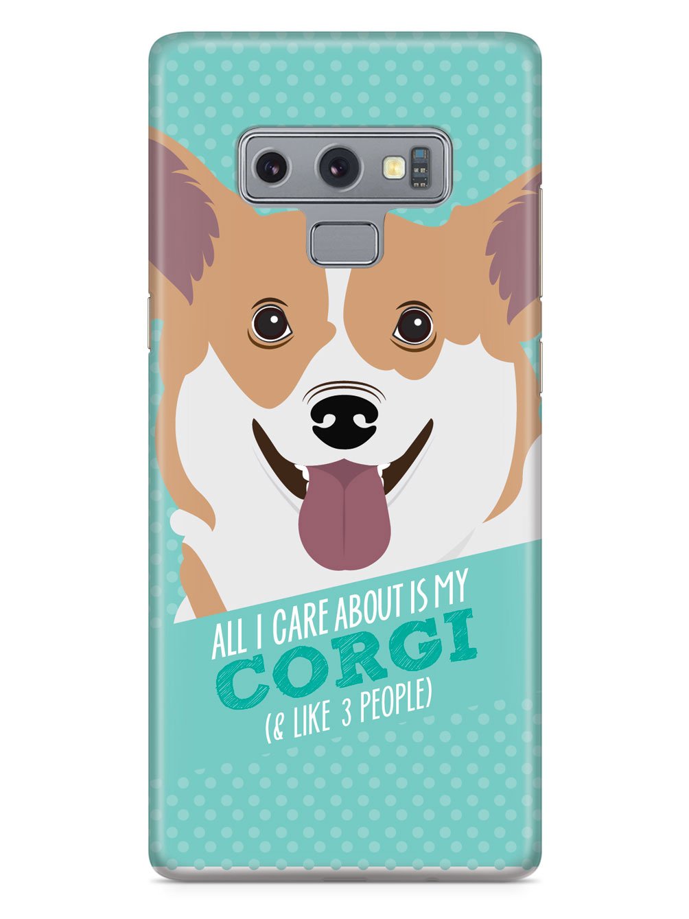 All I Care About Is My Corgi Case