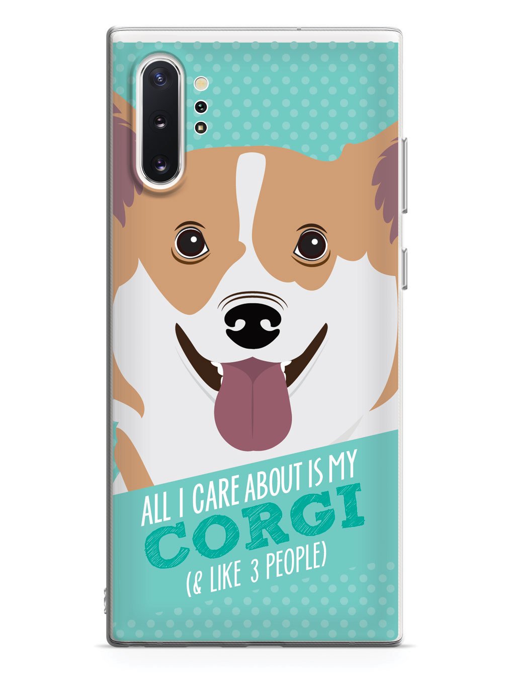 All I Care About Is My Corgi Case