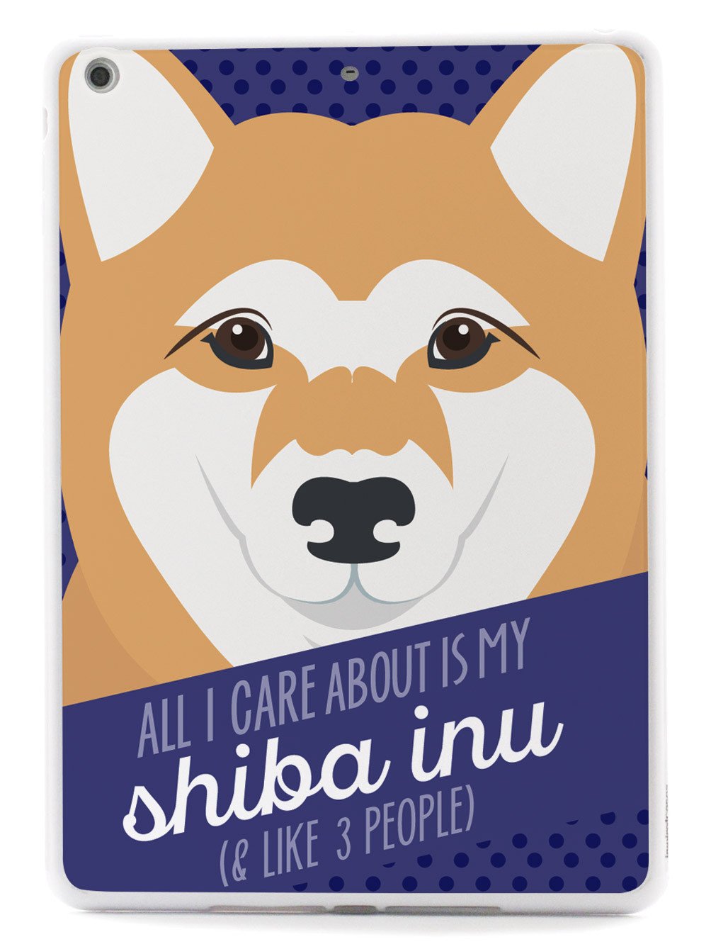 All I Care About Is My Shiba Inu Case