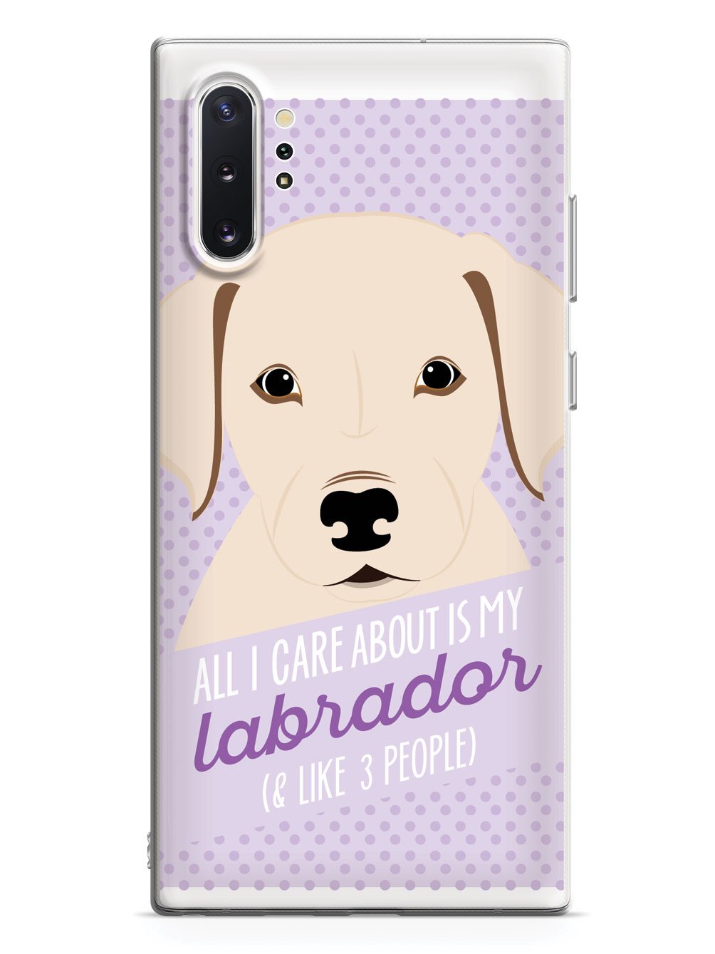 All I Care About Is My Labrador Case