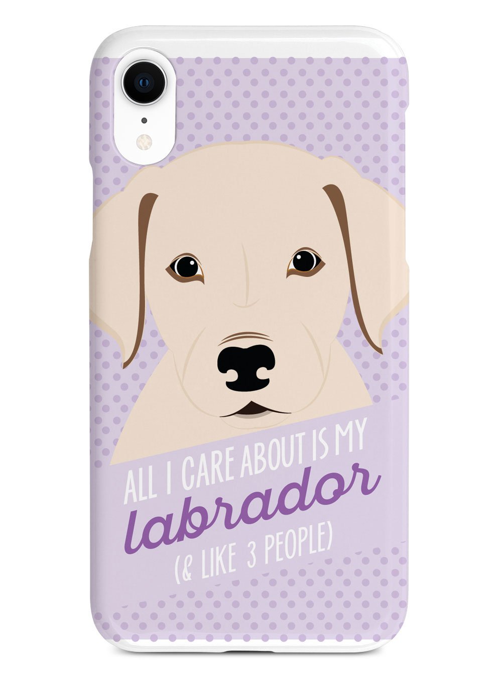 All I Care About Is My Labrador Case