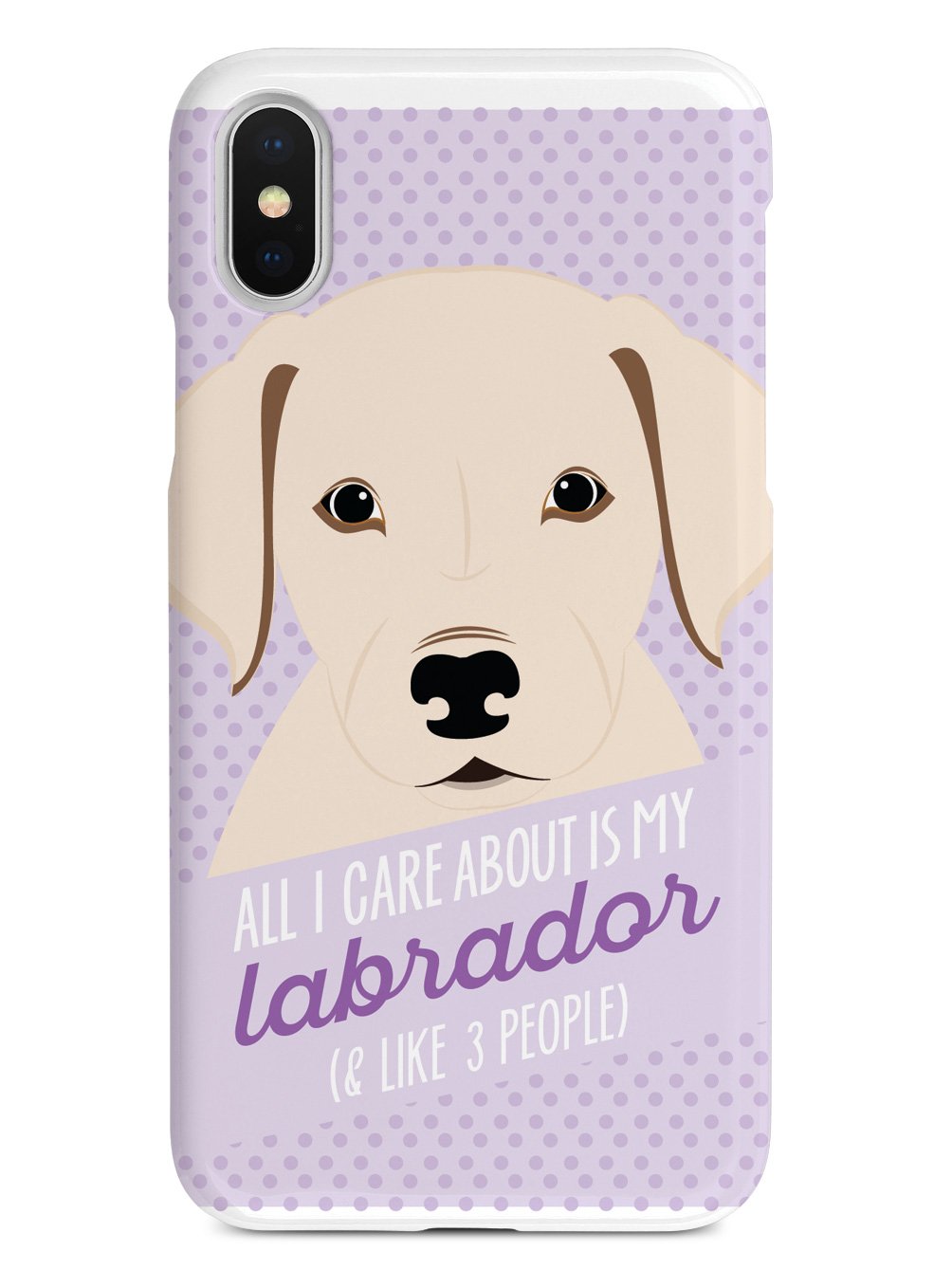 All I Care About Is My Labrador Case