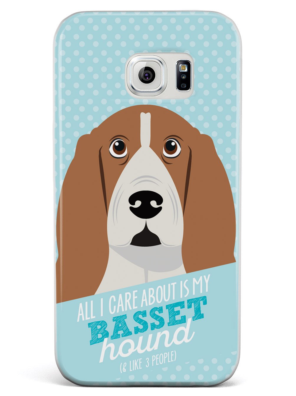 All I Care About Is My Basset Hound Case