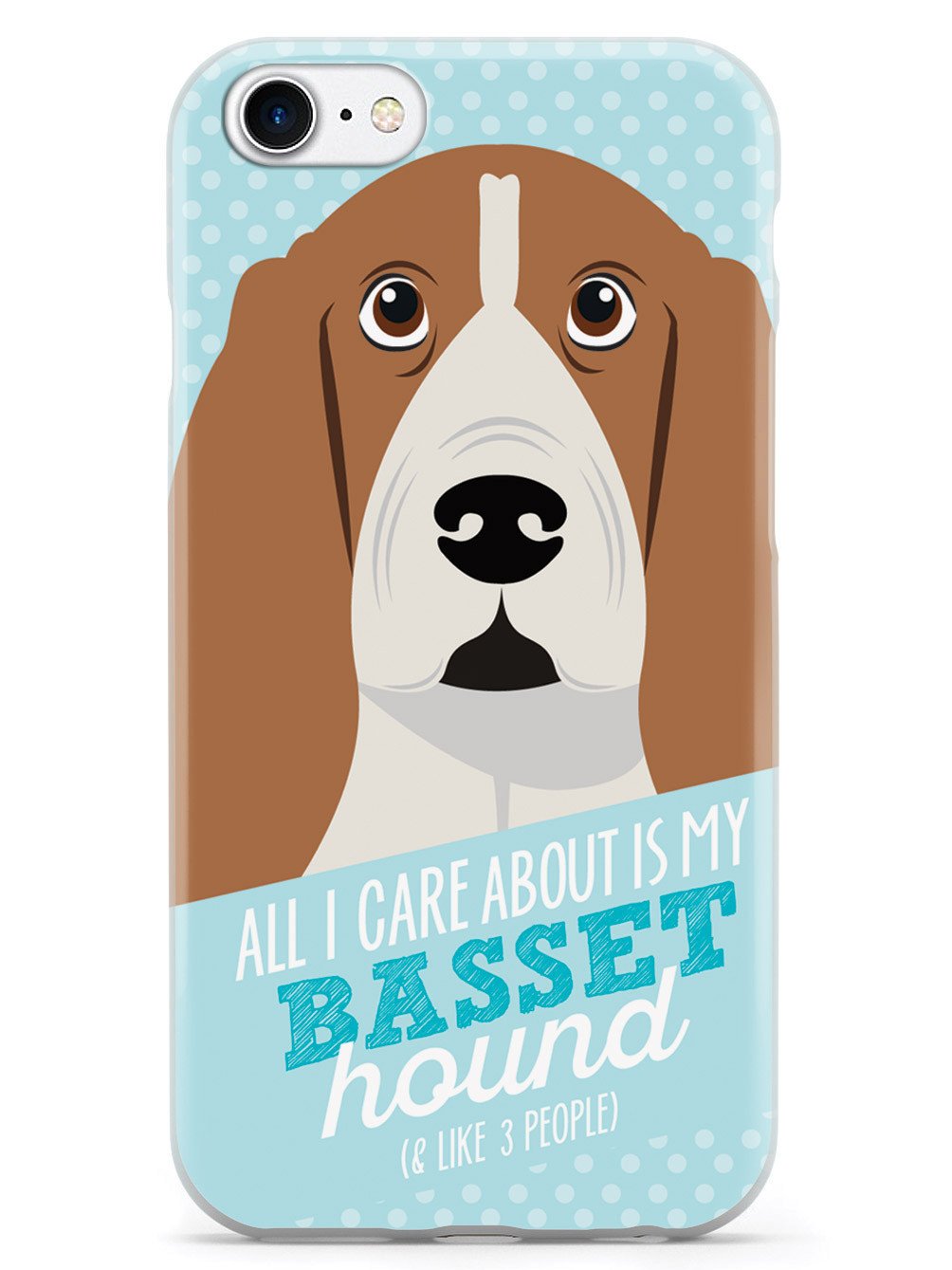 All I Care About Is My Basset Hound Case