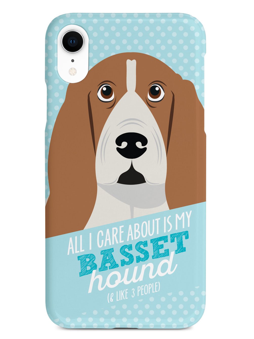 All I Care About Is My Basset Hound Case