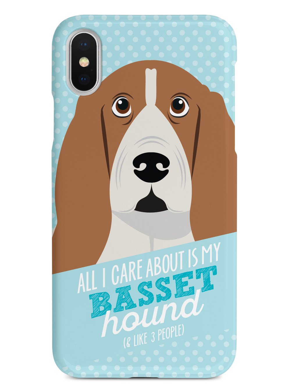 All I Care About Is My Basset Hound Case