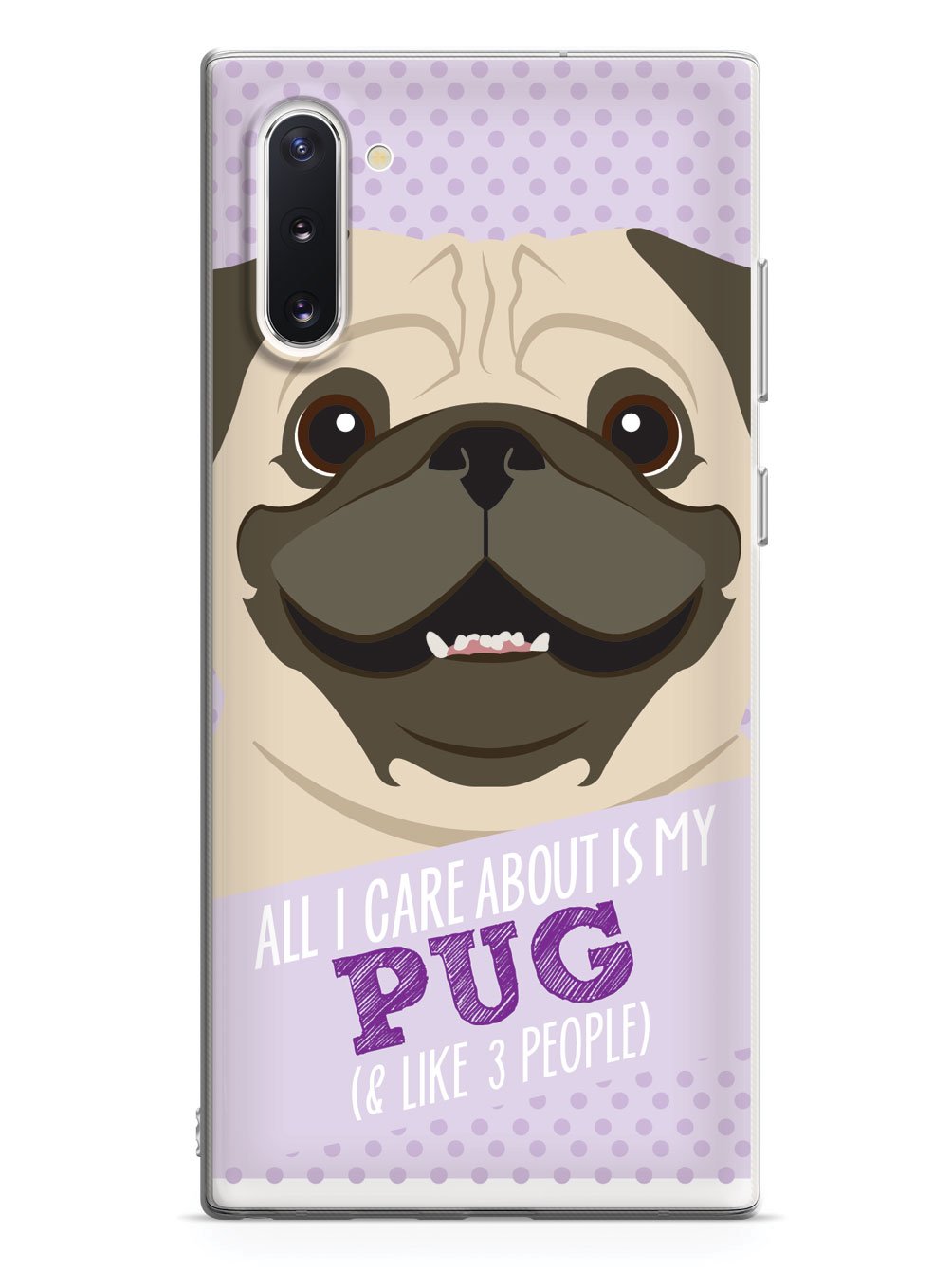 All I Care About Is My Pug Case