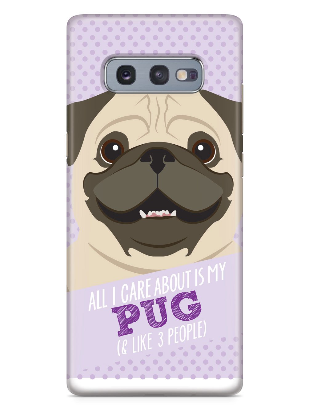 All I Care About Is My Pug Case