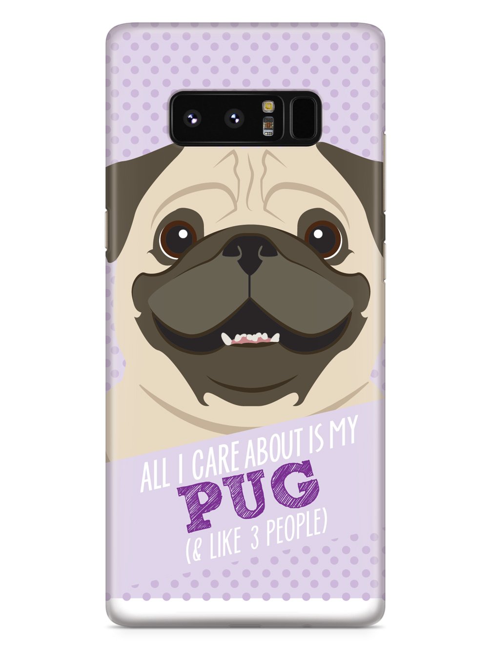 All I Care About Is My Pug Case