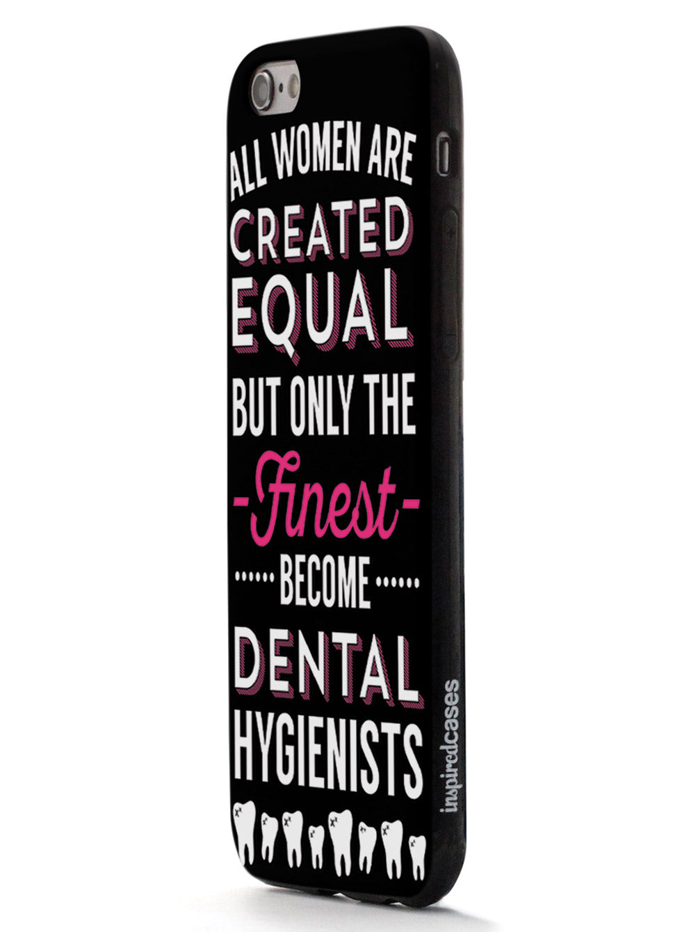 Only The Finest - Dental Hygienists Case