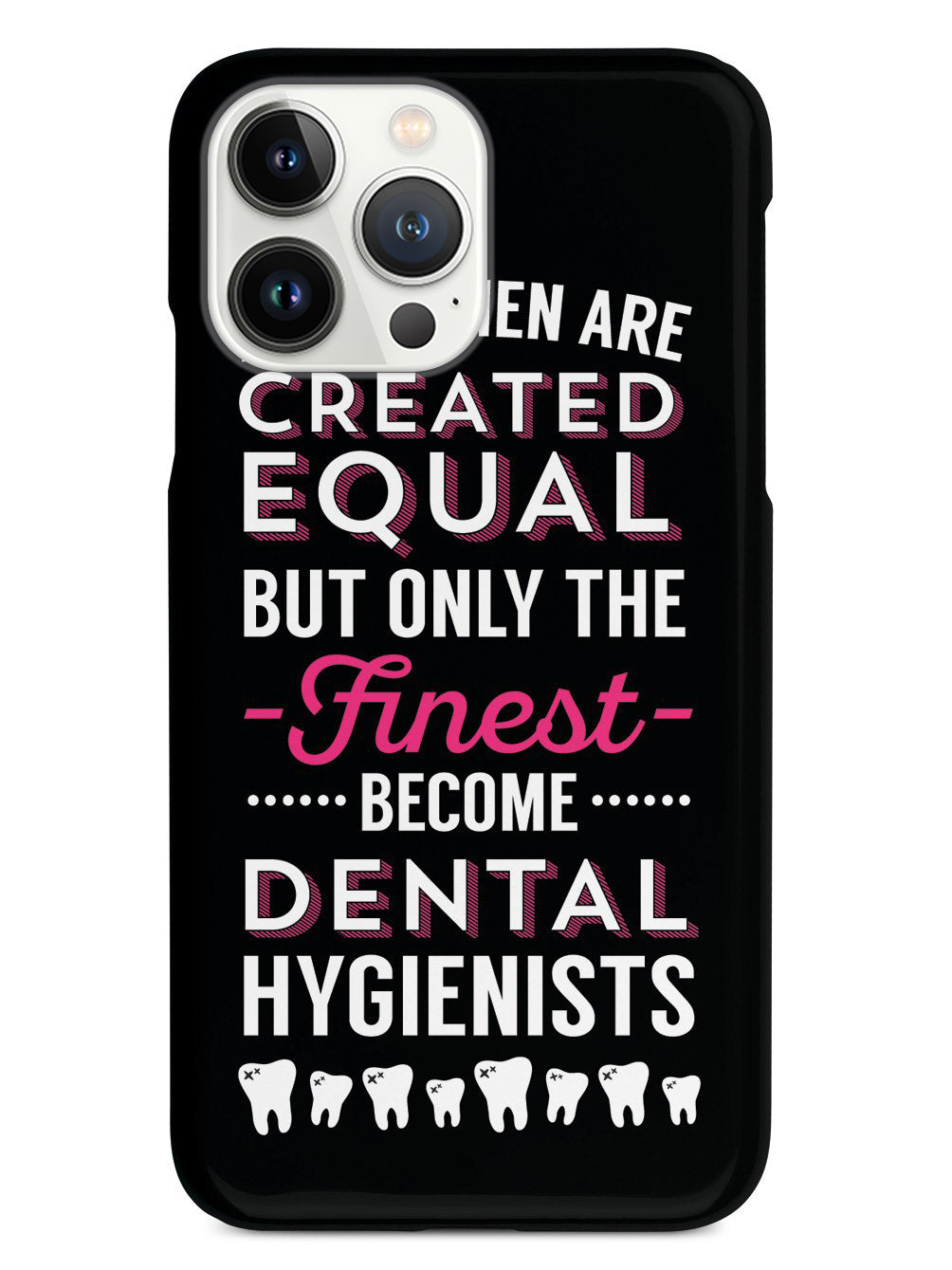 Only The Finest - Dental Hygienists Case
