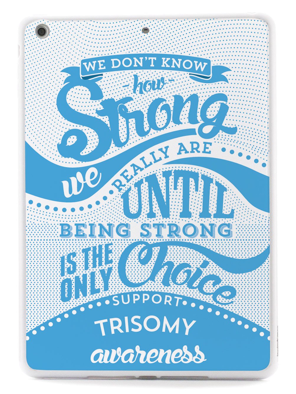 Trisomy Awareness - How Strong Case