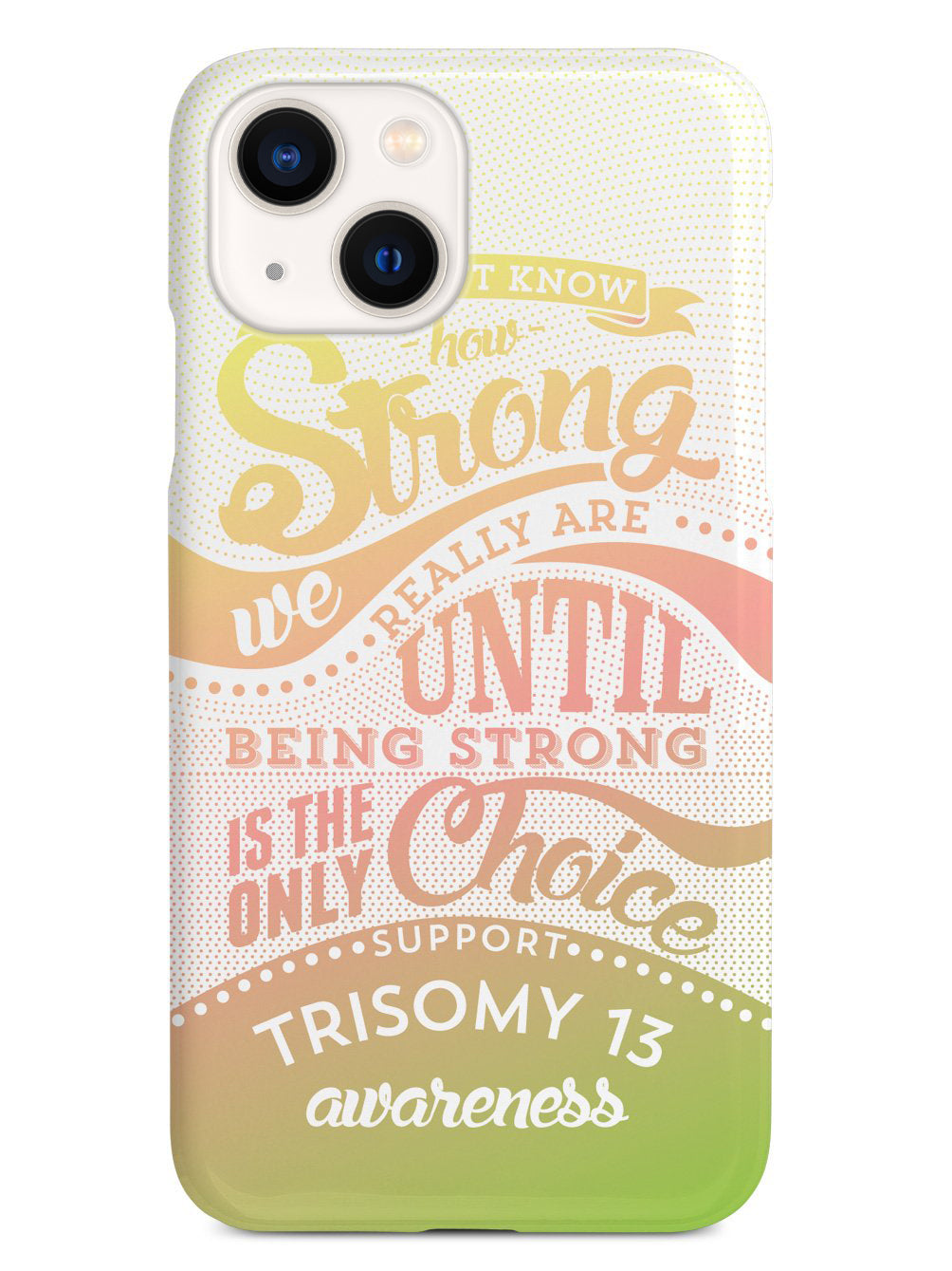 Trisomy 13 Awareness - How Strong Case