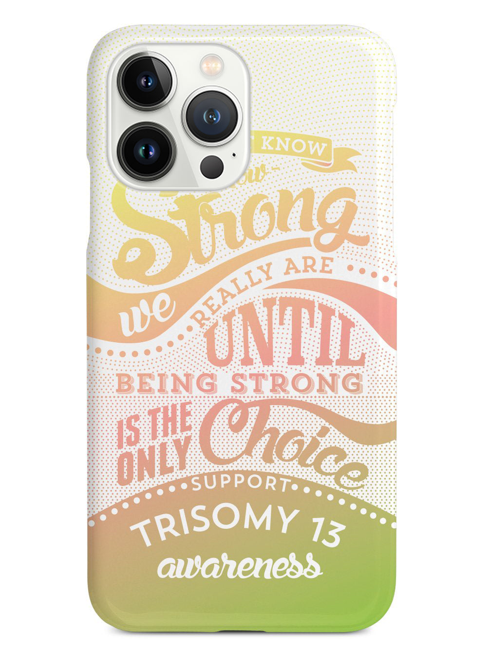 Trisomy 13 Awareness - How Strong Case