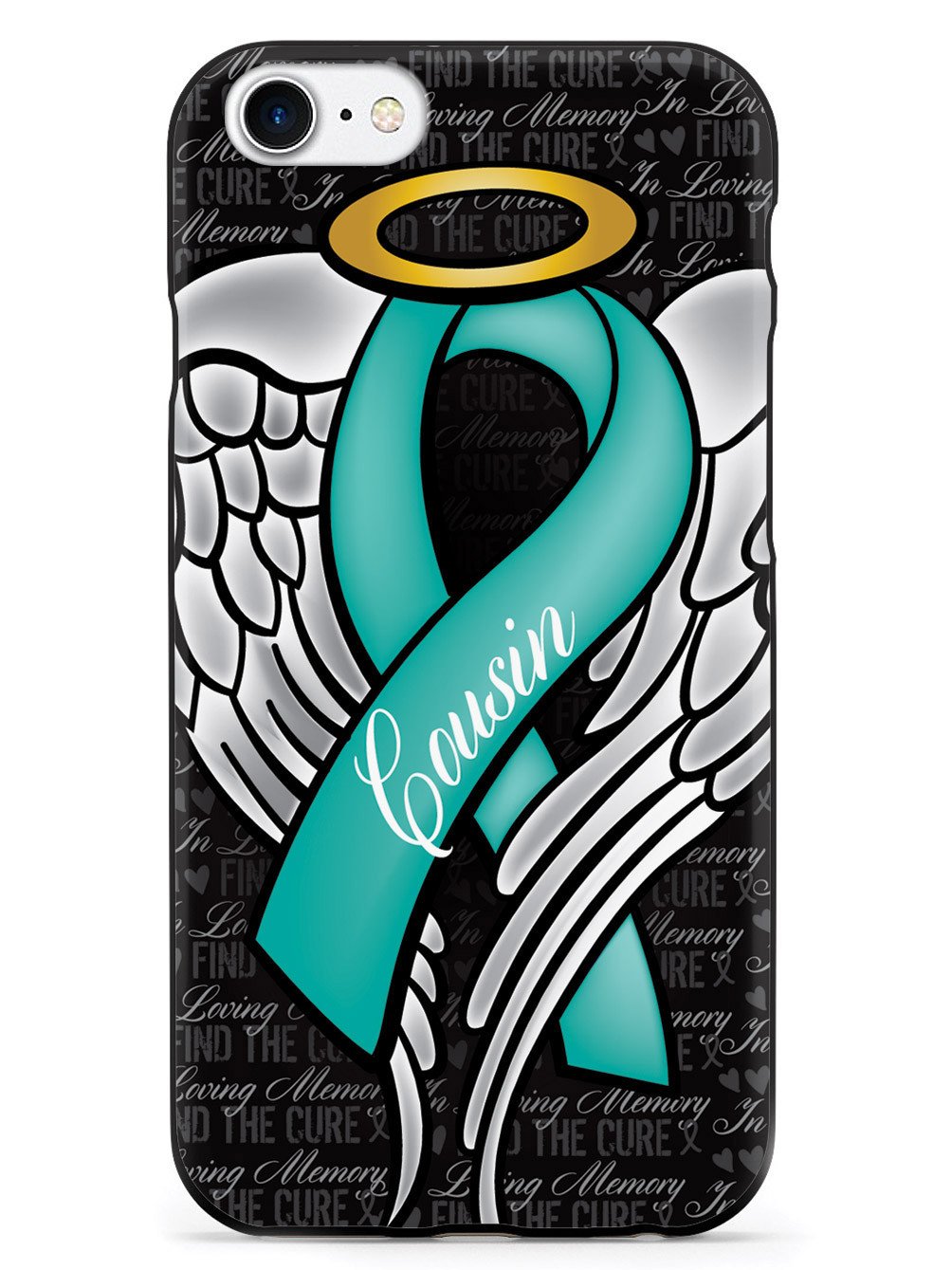 In Loving Memory of My Cousin - Teal Ribbon Case