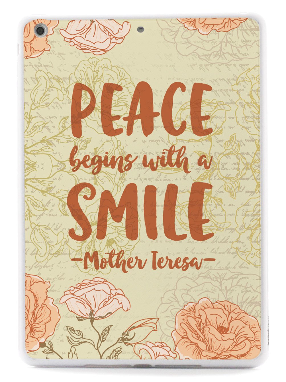 Peace Begins With A Smile - Mother Theresa Quote Case