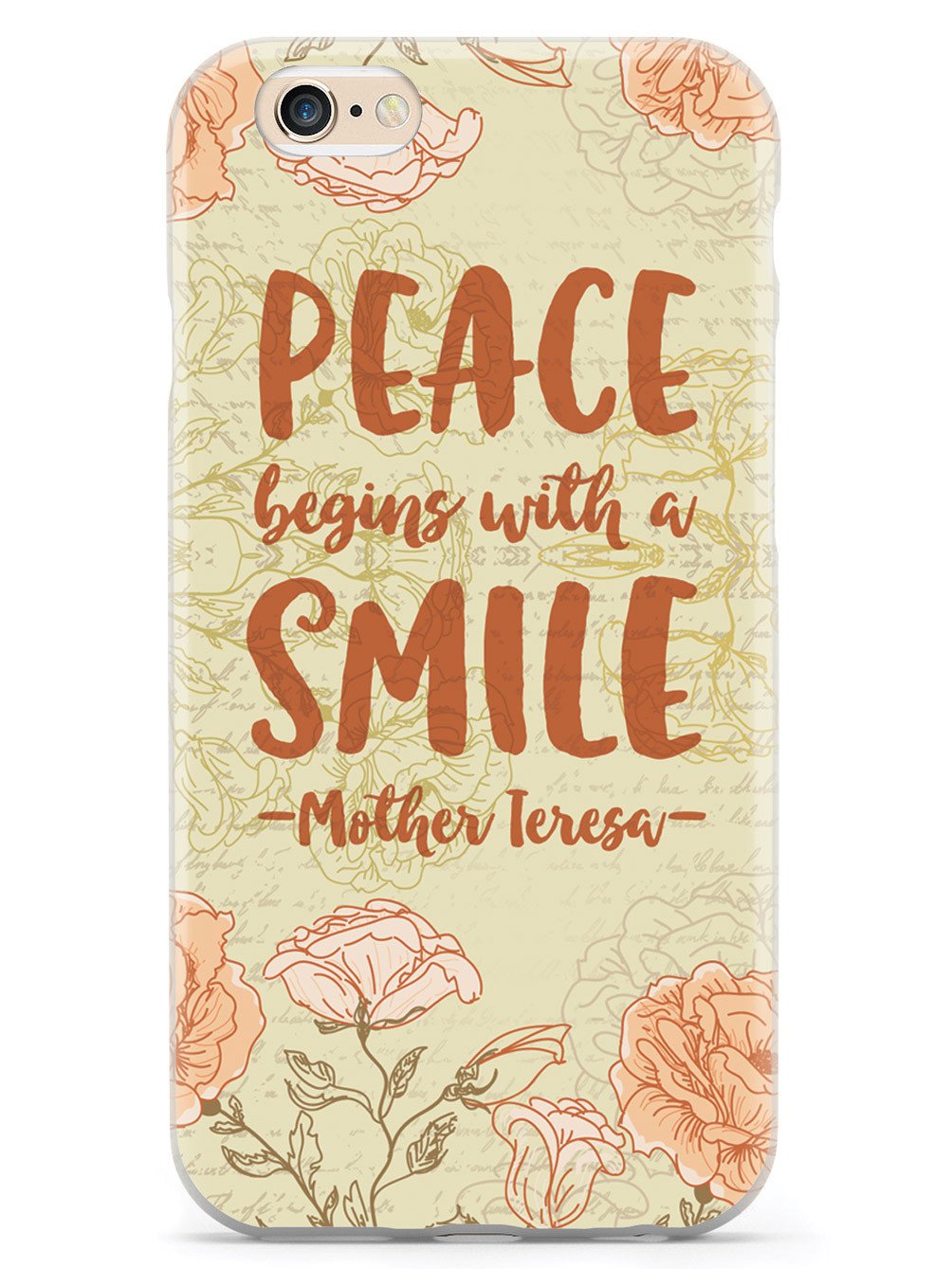 Peace Begins With A Smile - Mother Theresa Quote Case
