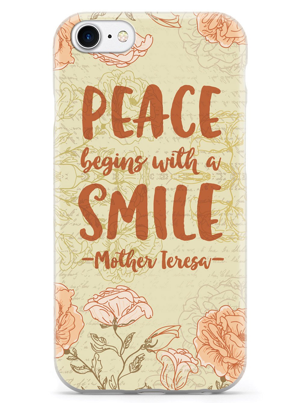 Peace Begins With A Smile - Mother Theresa Quote Case