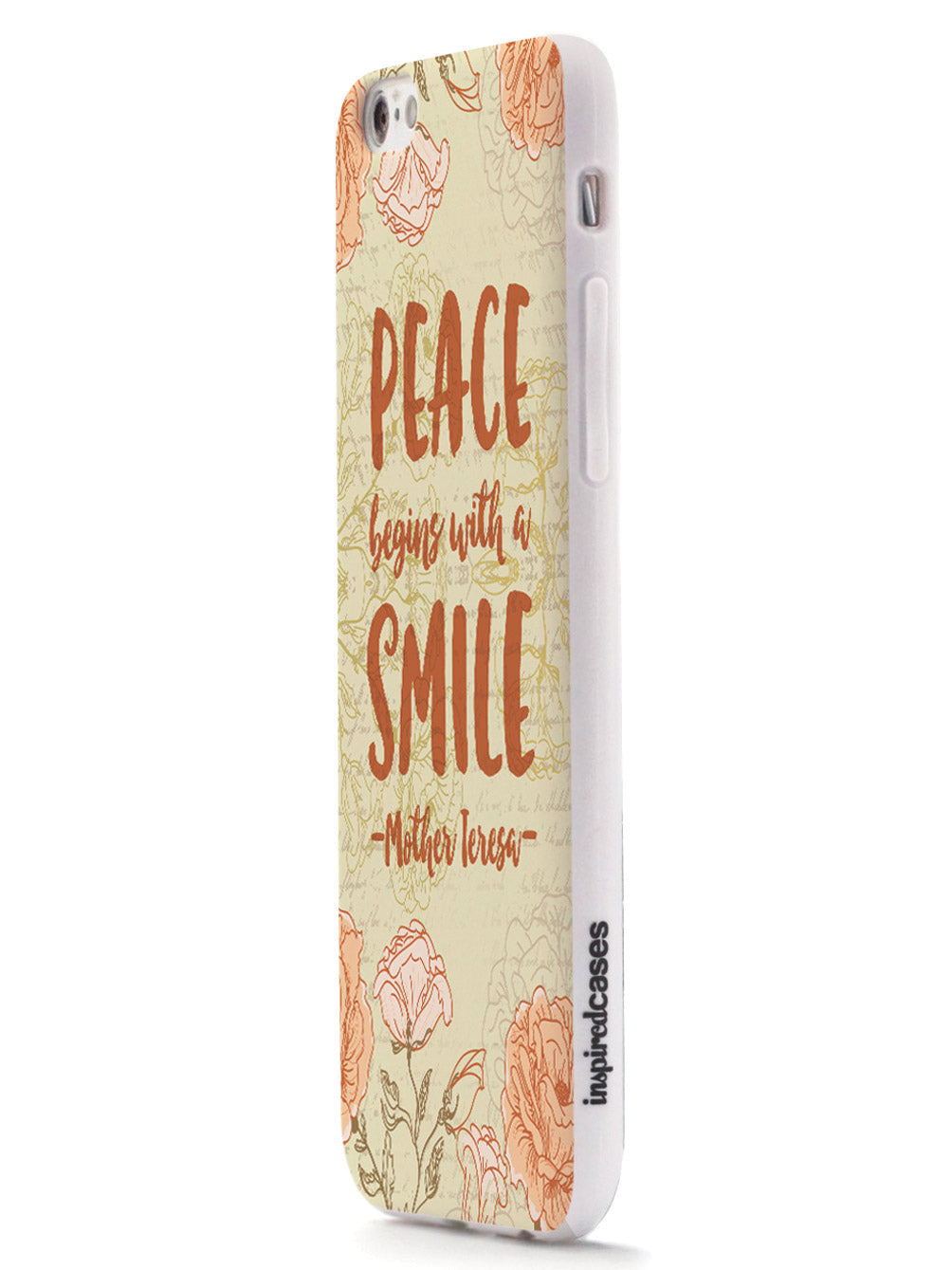 Peace Begins With A Smile - Mother Theresa Quote Case