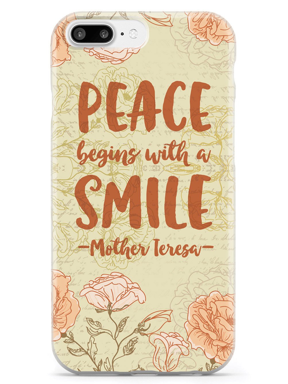 Peace Begins With A Smile - Mother Theresa Quote Case