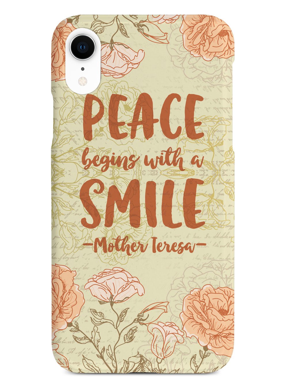Peace Begins With A Smile - Mother Theresa Quote Case