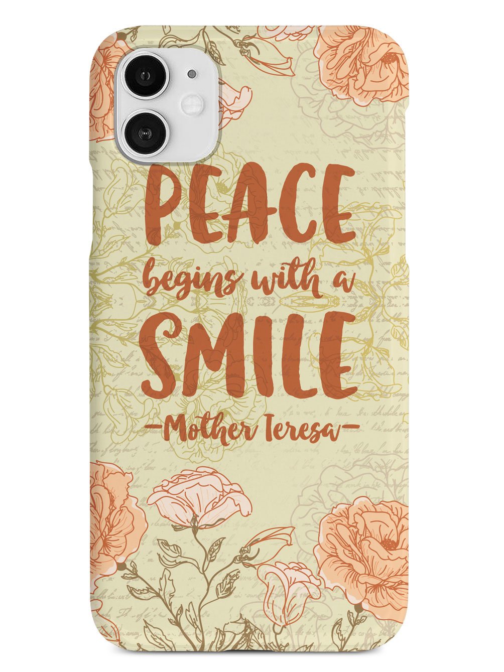 Peace Begins With A Smile - Mother Theresa Quote Case