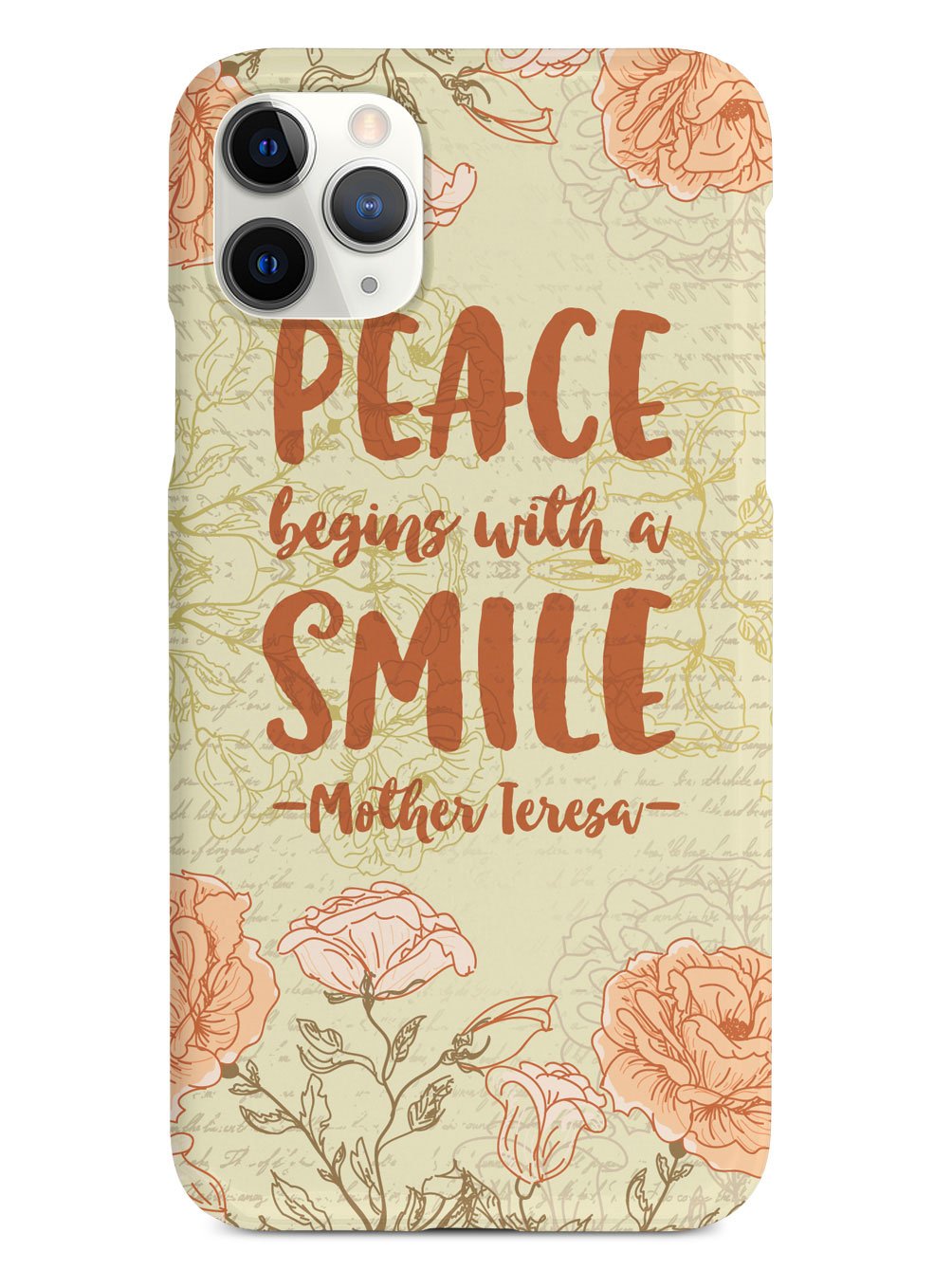 Peace Begins With A Smile - Mother Theresa Quote Case