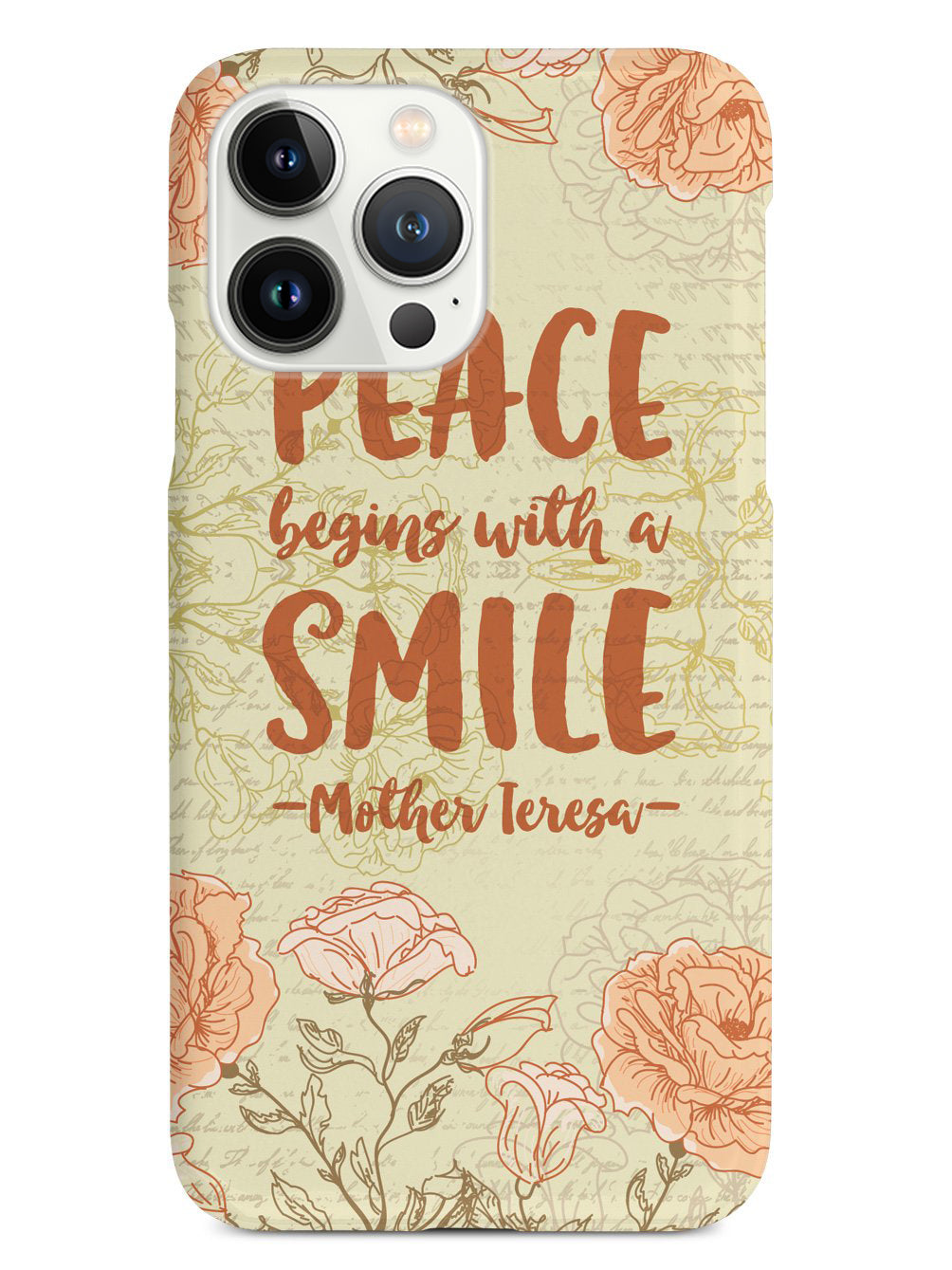 Peace Begins With A Smile - Mother Theresa Quote Case