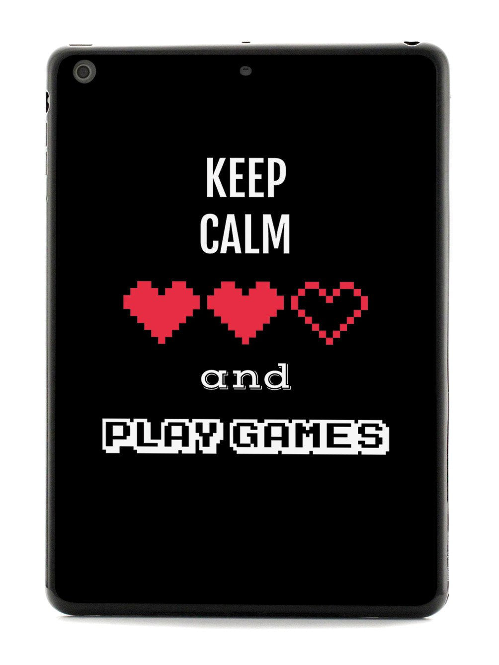 Keep Calm and Play Games - Gamer Case