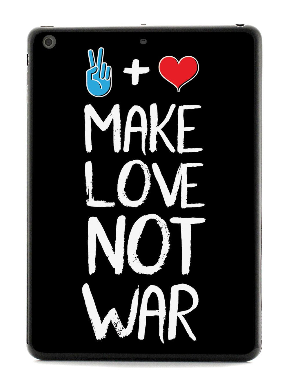 Make Love Not War - Black Case