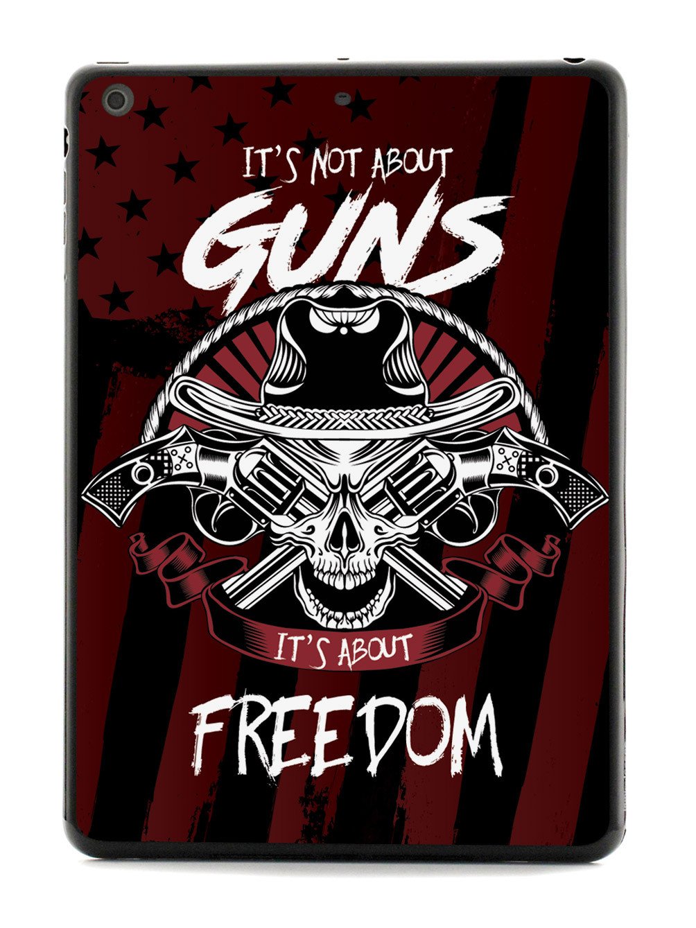 It's Not about Guns, It's About Freedom - Black Case