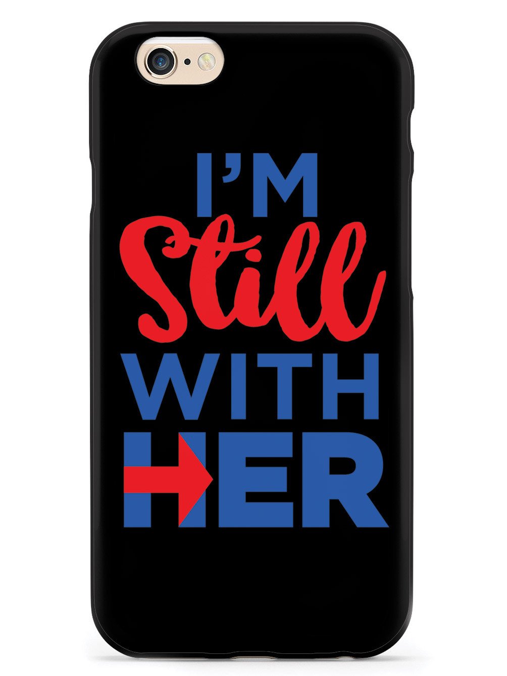 I'm Still With Her - Black Case