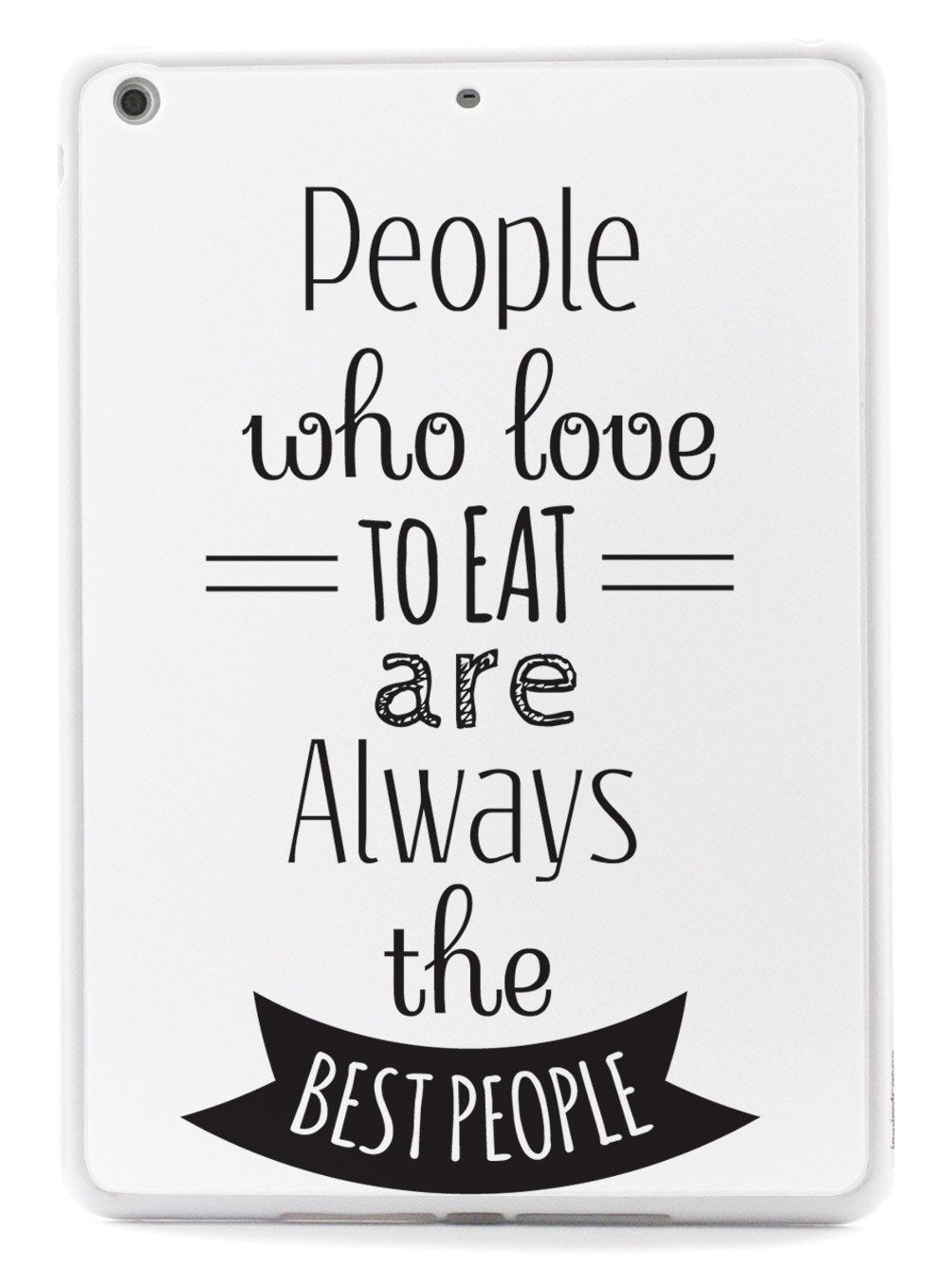 People Who Love To Eat - White Case