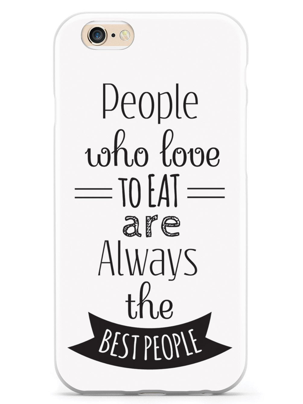 People Who Love To Eat - White Case