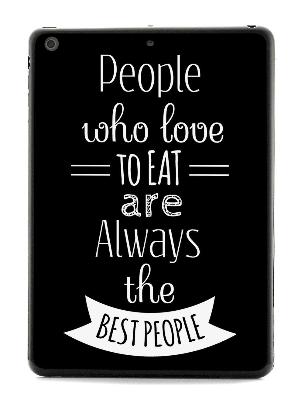 People Who Love To Eat - Black Case