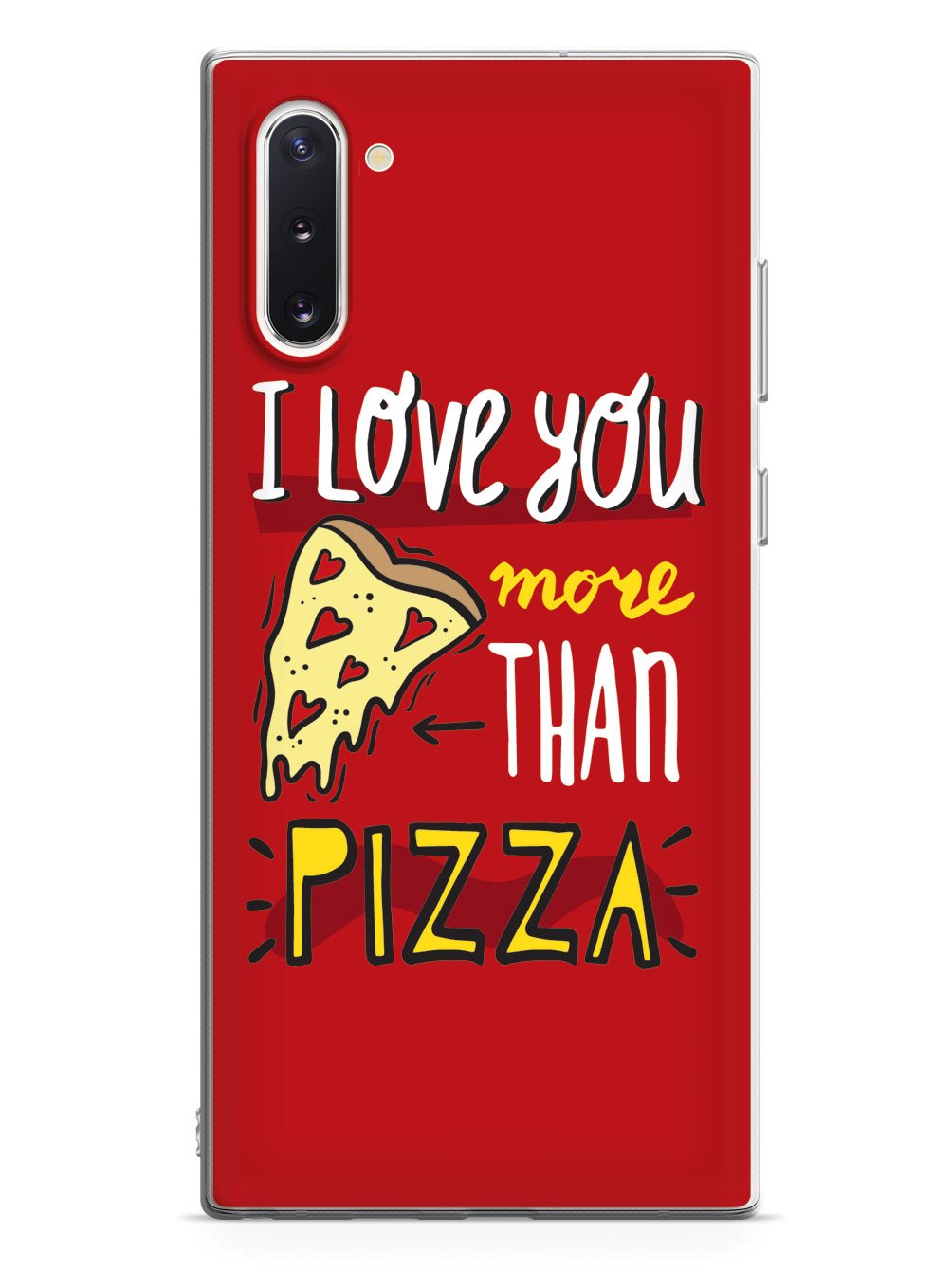 I Love You More Than Pizza - White Case