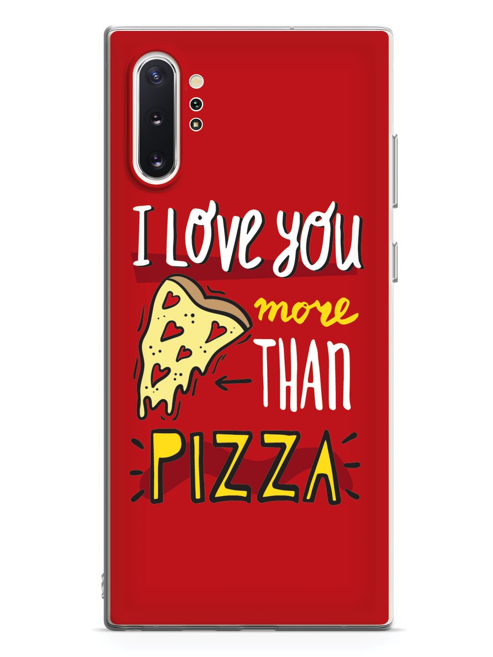 I Love You More Than Pizza - White Case