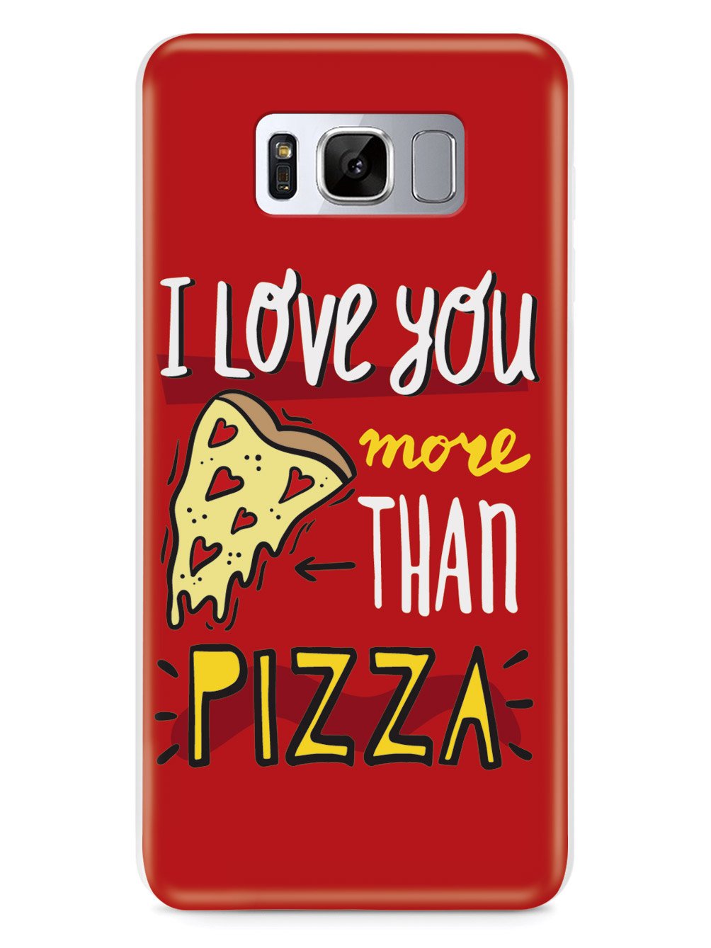 I Love You More Than Pizza - White Case