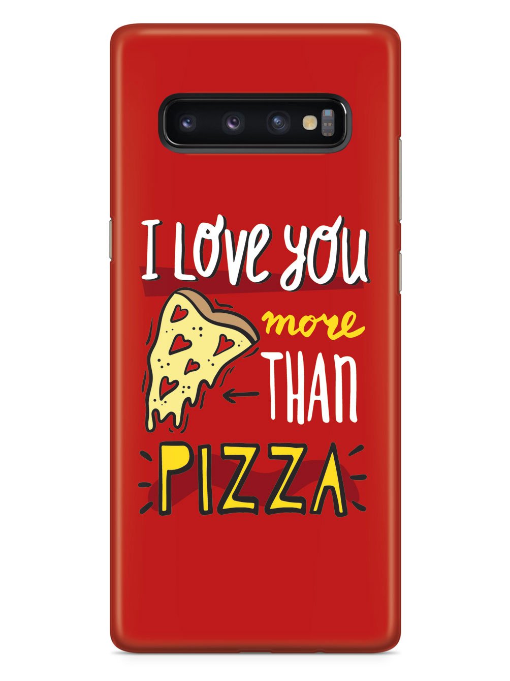 I Love You More Than Pizza - White Case