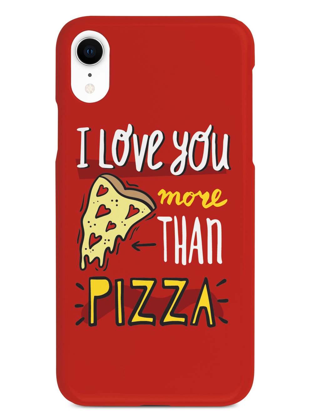 I Love You More Than Pizza - White Case