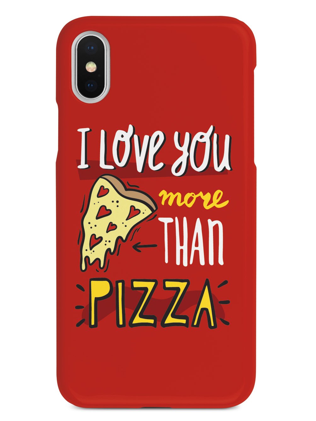 I Love You More Than Pizza - White Case