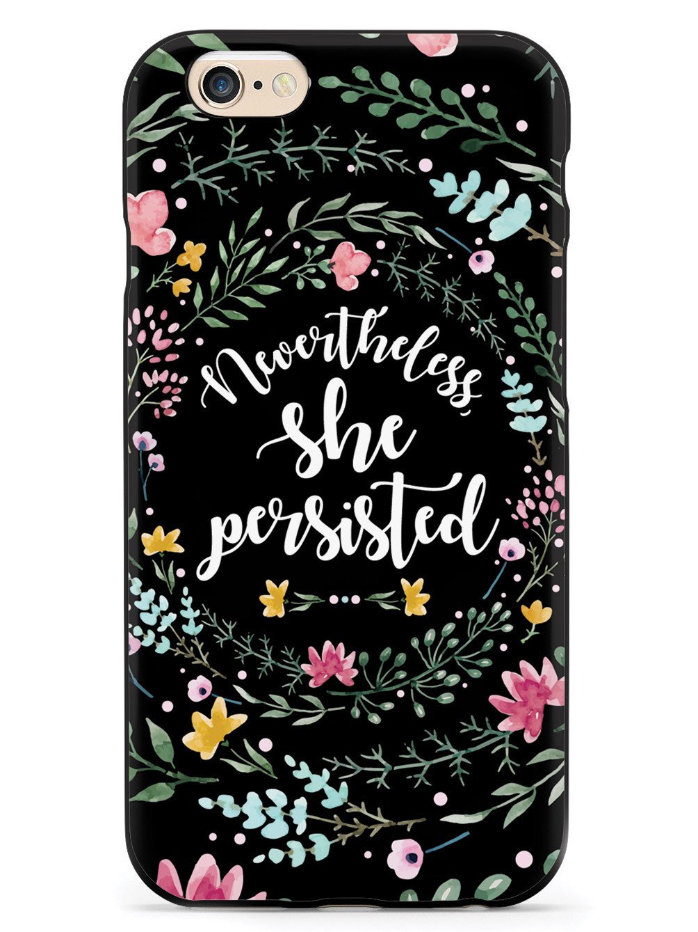 Nevertheless, She Persisted - Watercolor Flower Wreath - Black Case