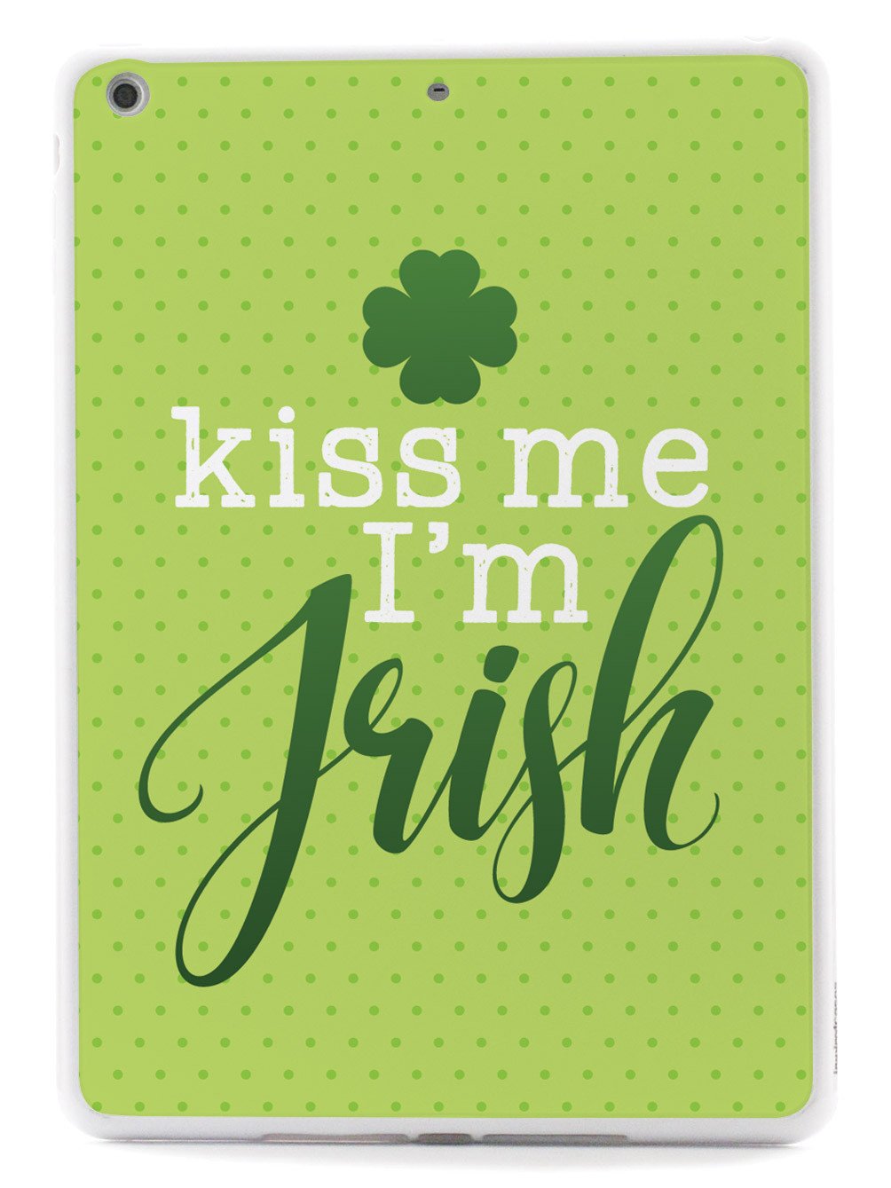 Kiss Me, I'm Irish - Polka Dots Case
