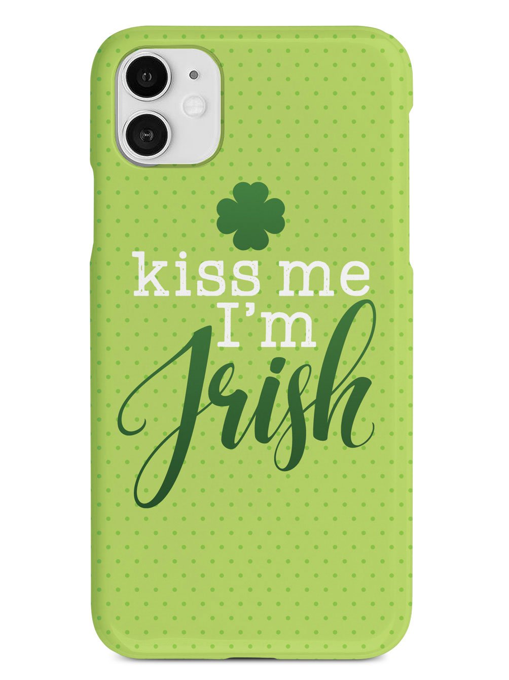 Kiss Me, I'm Irish - Polka Dots Case