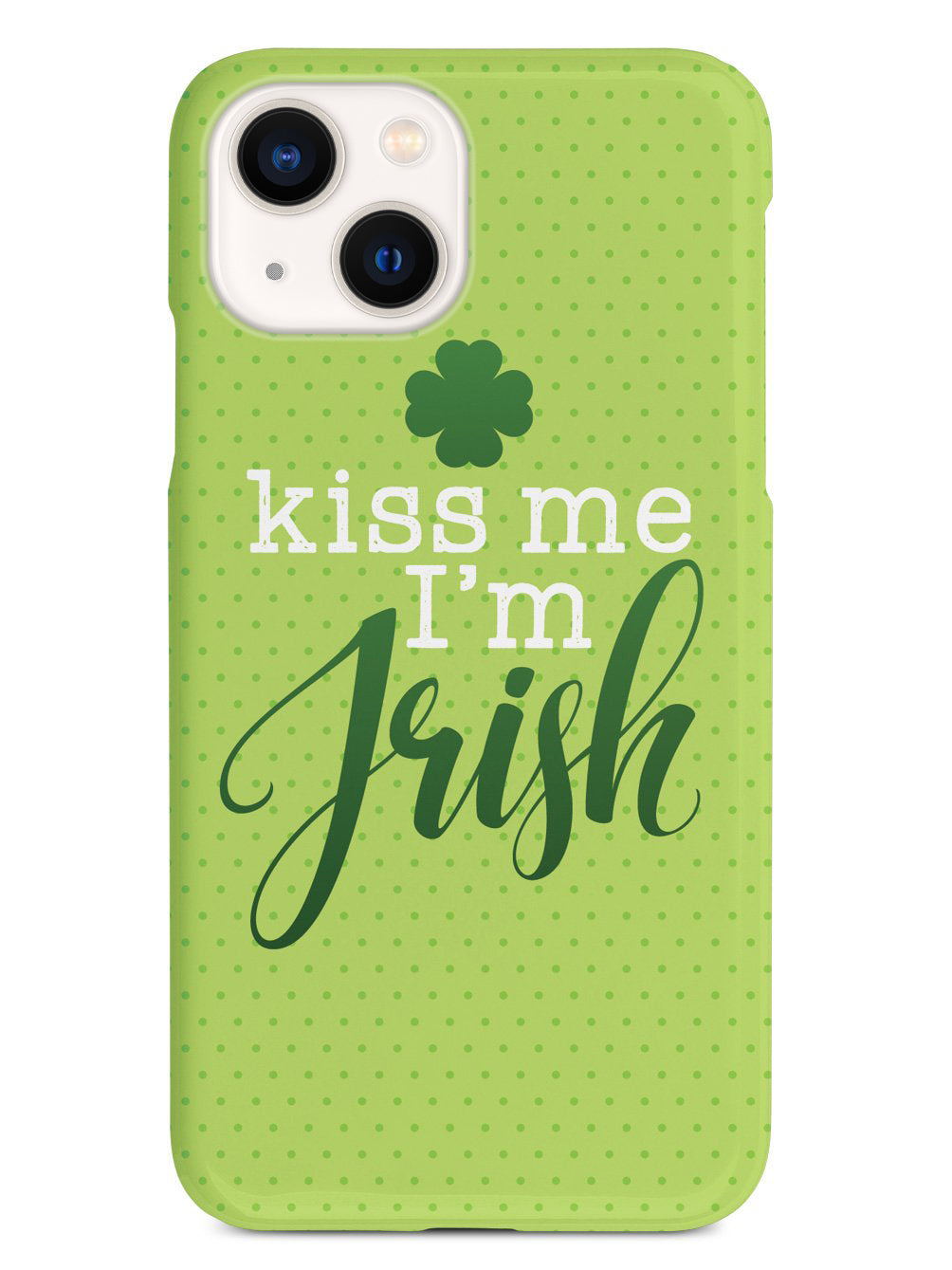 Kiss Me, I'm Irish - Polka Dots Case